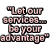 let our services be your advantage